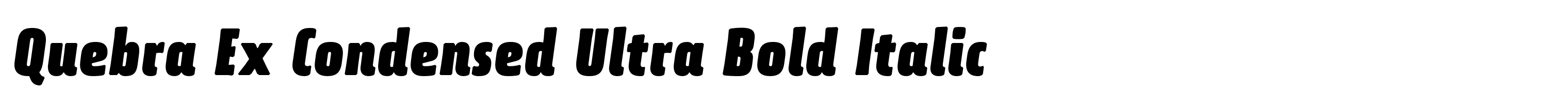 Quebra Ex Condensed Ultra Bold Italic